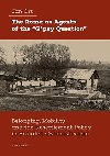 The Roma as Agents of the G*psy Question - Belonging, Mobility and Resettlement Policy in Socialist Czechoslovakia - Ort Jan