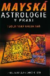 Maysk astrologie v praxi - Bruce Scofield; Barry C. Orr