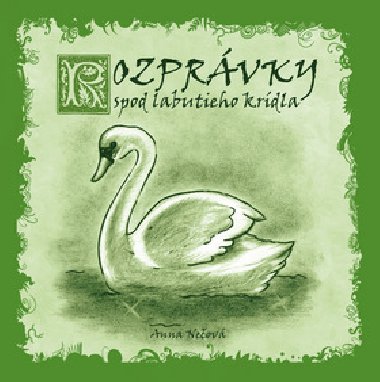 Rozprvky spod labutieho krdla - Anna Neov; Marcela Bojkov