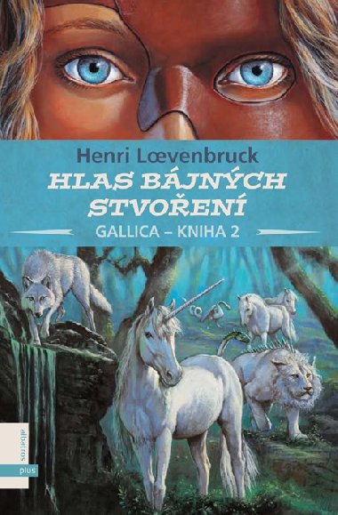 Hlas bájných stvoření Gallica - kniha 2 - Henri Loevenbruck