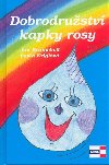 Dobrodružství kapky rosy - Jan Kratochvíl; Pavla Kriglová