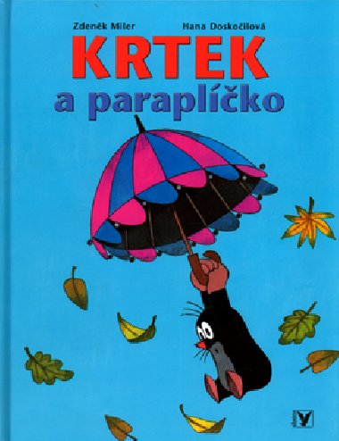 Krtek a paraplko - Hana Doskoilov; Zdenk Miler