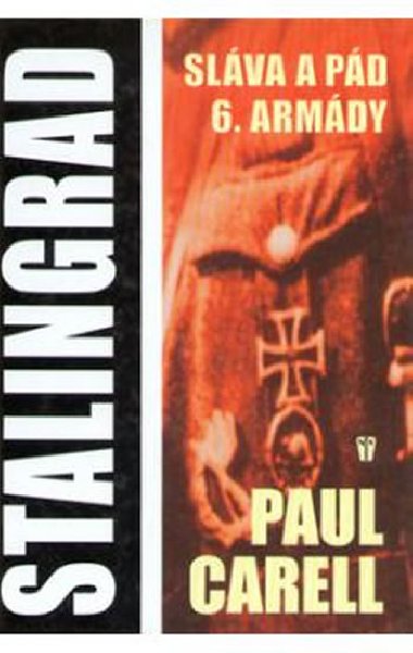 Stalingrad slva a pd 6. armdy - Paul Carell