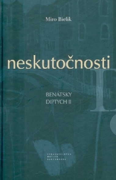 Neskutonosti - Miro Bielik
