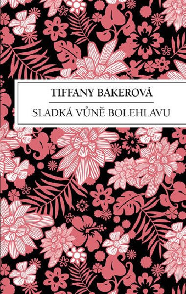 Sladk vn bolehlavu - Tiffany Bakerov