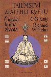 Tajemstv zlatho kvtu - Carl Gustav Jung; Richard Wilhelm