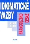 Francouzsko-esk idiomatick vazby - Krytof Bajger