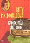 Kdokoli me dlat cokoli - Betty MacDonaldov