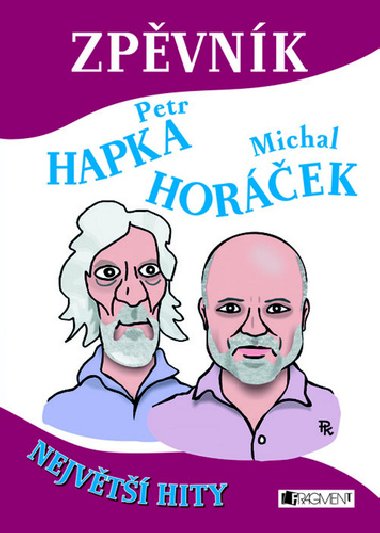Zpěvník petr hapka a michal horáček - Michal Horáček; Petr Hapka