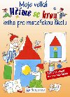 Učíme se hrou moje velká kniha pro mateřskou školu - 