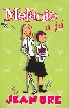 Melanie a já - Jean Ure