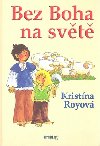 Bez boha na svt - Kristna Royov
