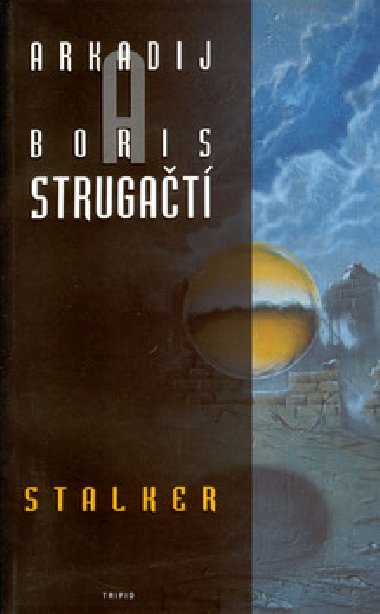 Stalker - Arkadij a Boris Strugat