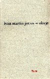 Okuje - Jirous Martin Ivan