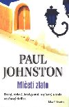 Mleti zlato - Paul Johnston