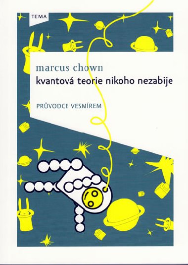 Kvantov teorie nikoho nezabije - Prvodce vesmrem - Marcus Chown