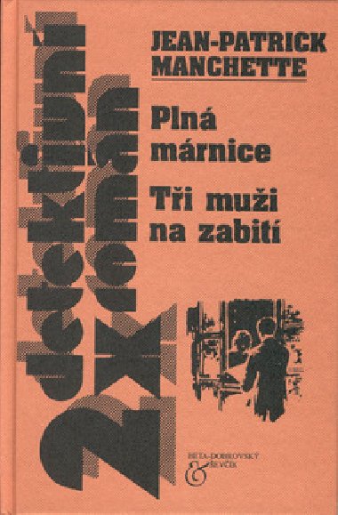 Pln mrnice, ti mui  na zabit - J.P. Manchette