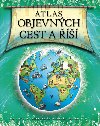 Atlas objevnch cest a  - Simon Adams; Mark Bergin