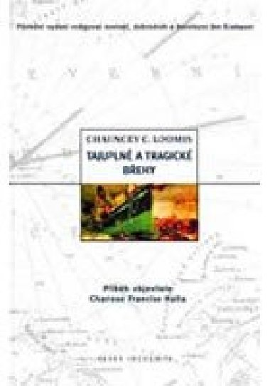 Tajupln a tragick behy - Chauncey C. Loomis
