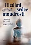 Hledn srdce moudrosti - Jack Kornfield; Joseph Goldstein