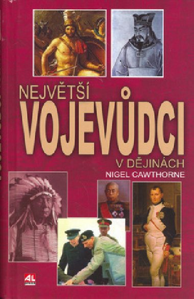 Nejvt vojevdci v djinch - Nigel Cawthorne