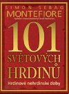 101 svtovch hrdin - Simon Sebag Montefiore