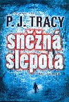 Sněžná slepota - P.J. Tracy