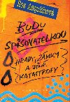 Budu spisovatelkou hrady, zmky a jin katastrofy - Ros Asquithov; Lubomr ediv