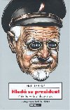 Hledá se prezident - zákulisí voleb hlavy státu - Tabery Erik