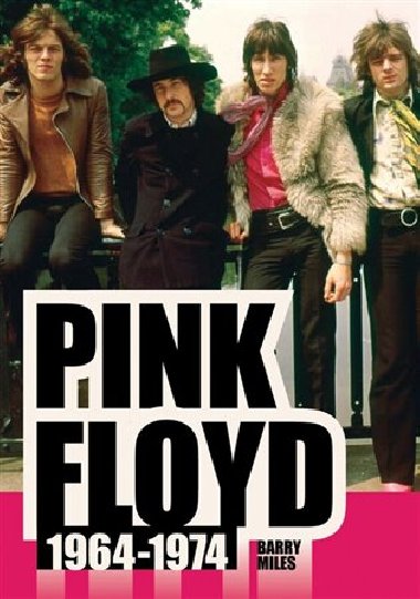 Pink floyd 1964-1974 - Barry Miles