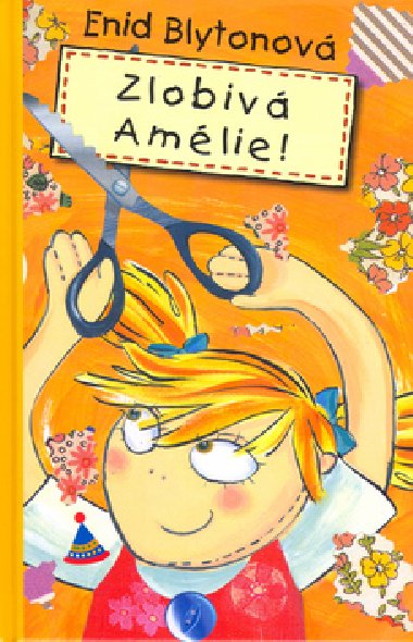Zlobiv amlie! - Enid Blytonov; Deborah Allwright