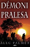 Dmoni pralesa - Alec Palmer