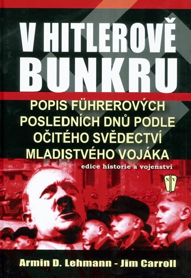 V hitlerově bunkru - Armin D. Lehmann; Jim Carroll