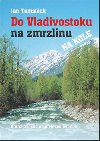 Do vladivostoku na zmrzlinu na kole - Jan Tomek