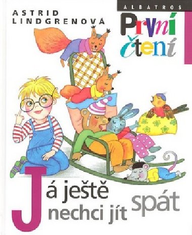 J jet nechci jt spt - Astrid Lindgrenov; Marie Tich