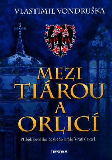 Mezi tirou a orlic - Vlastimil Vondruka
