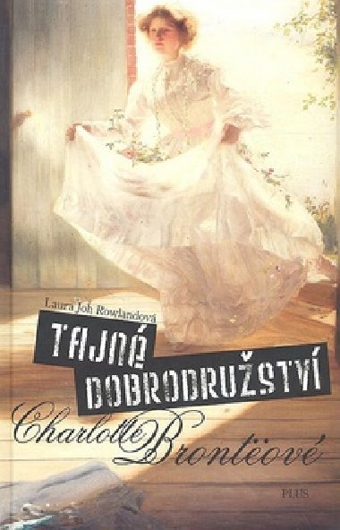 Tajn dobrodrustv charlotte brontov - Laura Joh Rowlandov