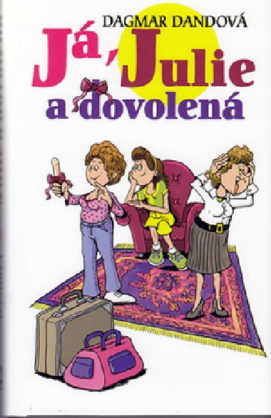 J, Julie a dovolen - Dagmar Dandov