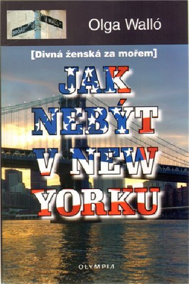 Jak nebt v New Yorku (Divn ensk za moem) - Olga Wall