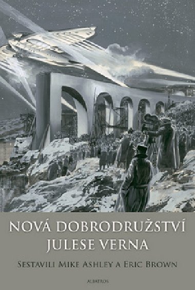 Nov dobrodrustv Julese Verna - Mike Ashley; Eric Brown