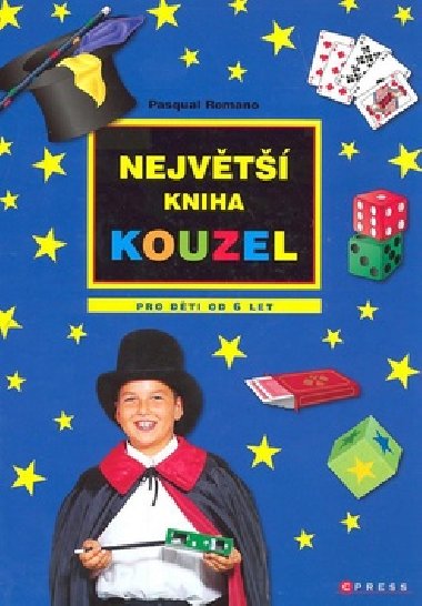 Nejvt kniha kouzel pro dti - Pasqual Romano