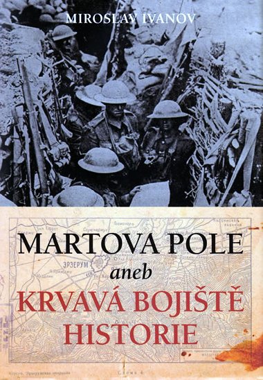 Martova pole aneb krvav bojit historie - Miroslav Ivanov