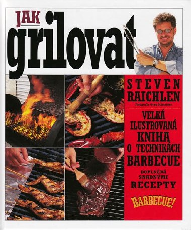 Jak grilovat - Steven Raichlen