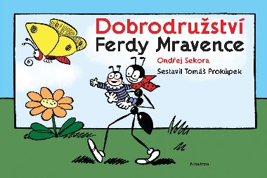 Dobrodrustv ferdy mravence - Ondej Sekora