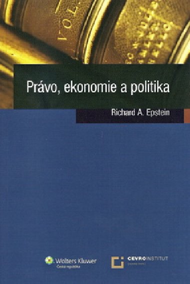 Prvo, ekonomie a politika - Richard A. Epstein