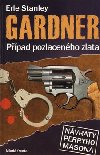 Ppad pozlacenho zlata - Erle Stanley Gardner