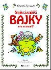 Nejkrsnj bajky pro nejmen - Oldich Syrovtka; Helena Zmatlkov