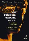 Hry pro levou polovinu mozku - Allen D. Bragdon; David Gamon