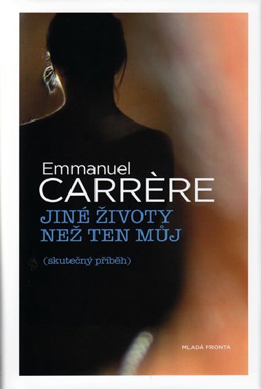 Jiné životy než ten můj - Emmanuel Carrére