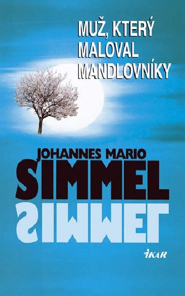 Mu, kter maloval mandlovnky - Johannes Mario Simmel